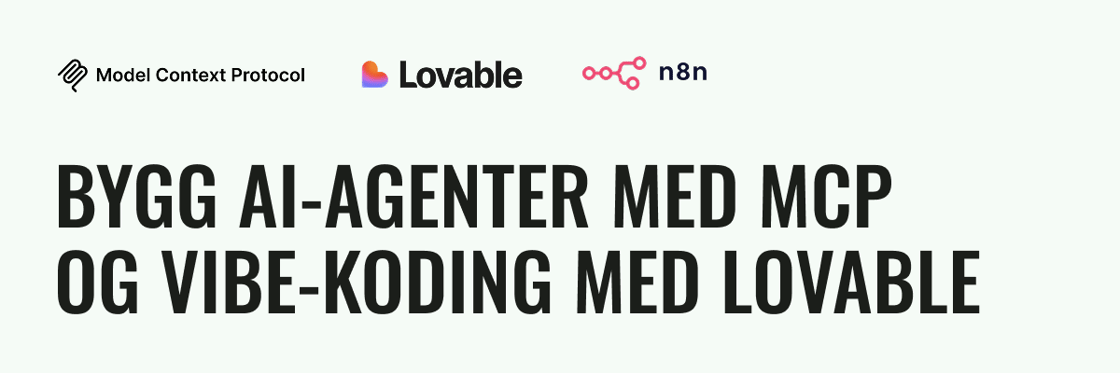 Bygg AI-agenter med MCP og Vibe-koding med Lovable
